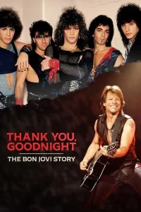 Смотреть онлайн Спасибо и доброй ночи: История Bon Jovi